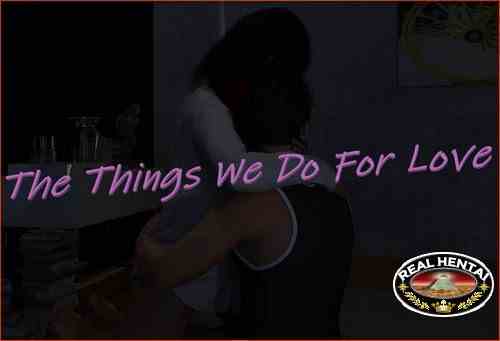 The Things We Do For Love [Episode 1-2] (2019/RUS)