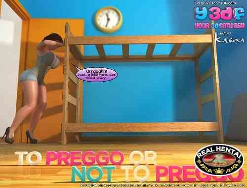 To Preggo or Not to Preggo