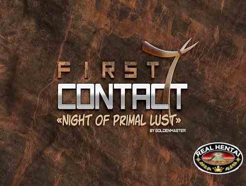 First Contact 7 Night of Primal Lust