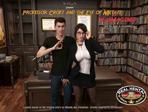 Professor Croft and the eye of Metate: re - imagining