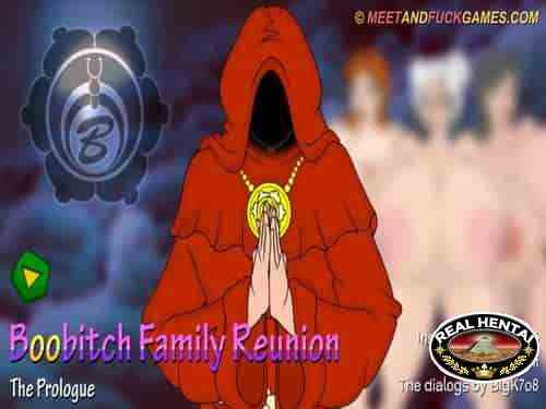 Boobitch Family Reunion: The Prologue (meet and fuck)