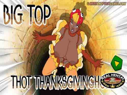 Big Top Thot Thanksgivinghole (meet and fuck)
