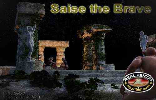 Saise the Brave Part 1