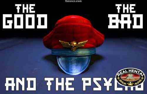 The good, the bad and the psycho