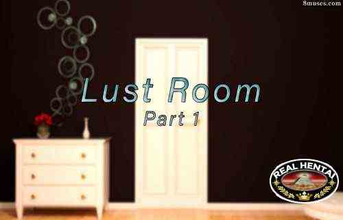 Lust room part 1