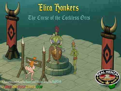 Elica Honkers 6 : The Curse of the Cockless Orcs (meet and fuck)