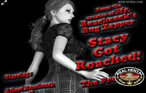 Stacy grabbed a cockroach